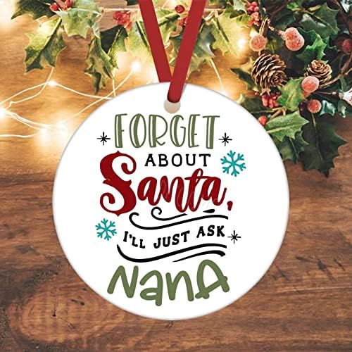 Noel Ağacı için Yuvarlak Seramik Süs, Noel Baba'yı Unut Ben Sadece Sor Nana Noel noel dekoru, Mutlu Noeller 2021 Santa Ren